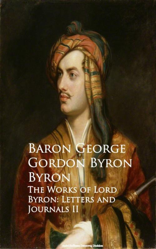 Cover of the book The Works of Lord Byron: Letters and Journals II by Baron George Gordon Byron Byron, anboco