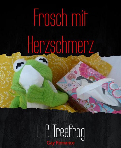 Cover of the book Frosch mit Herzschmerz by L. P. Treefrog, BookRix