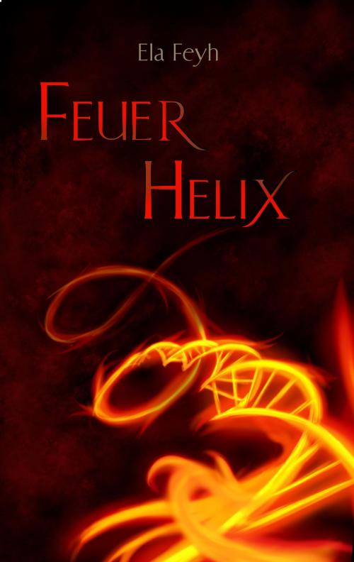 Cover of the book Feuerhelix by Ela Feyh, neobooks