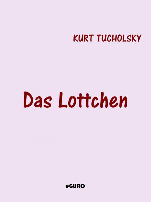 Cover of the book Das Lottchen by Kurt Tucholsky, Books on Demand