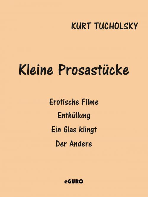 Cover of the book Kleine Prosastücke by Kurt Tucholsky, Books on Demand