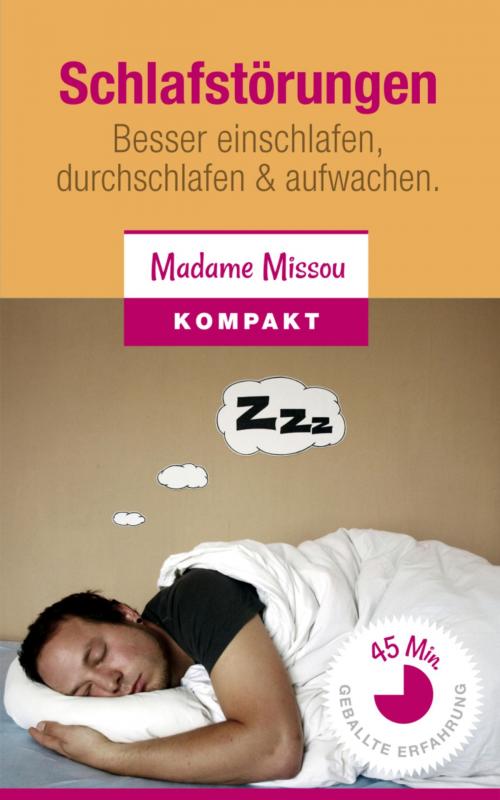 Cover of the book Schlafstörungen - Besser einschlafen, durchschlafen & aufwachen by Madame Missou, BookRix