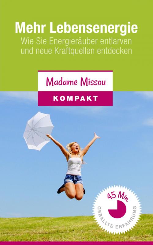 Cover of the book Mehr Lebensenergie by Madame Missou, BookRix
