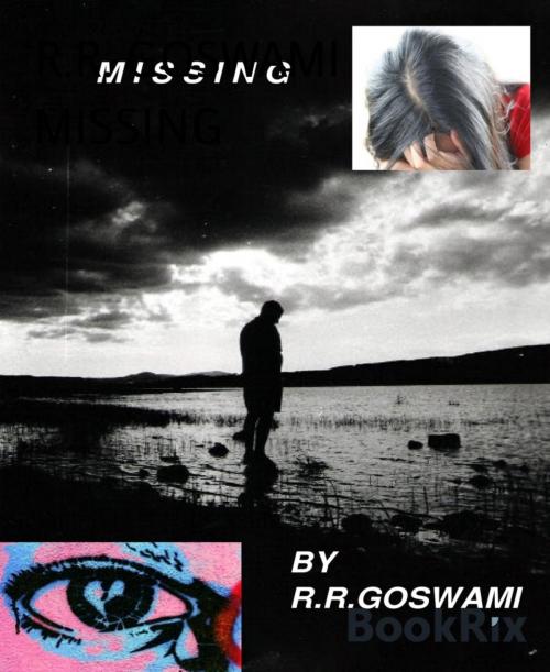 Cover of the book MISSING by R.R. GOSWAMI, BookRix