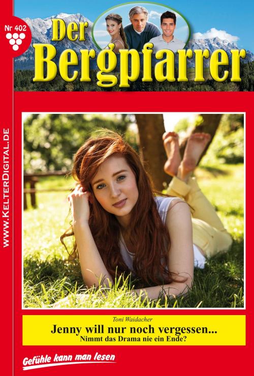Cover of the book Der Bergpfarrer 402 – Heimatroman by Toni Waidacher, Kelter Media