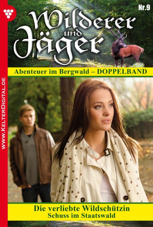 Cover of the book Wilderer und Jäger 9 – Heimatroman by Anne Altenried, C. Brunner, Kelter Media