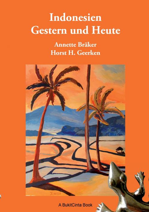 Cover of the book Indonesien gestern und heute by Horst H. Geerken, Annette Bräker, Books on Demand