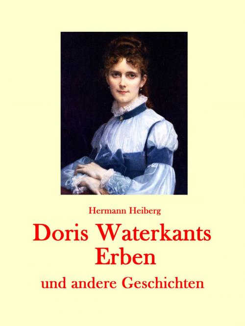 Cover of the book Doris Waterkants Erben und andere Geschichten by Hermann Heiberg, Books on Demand