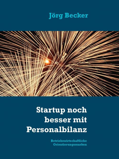 Cover of the book Startup noch besser mit Personalbilanz by Jörg Becker, Books on Demand