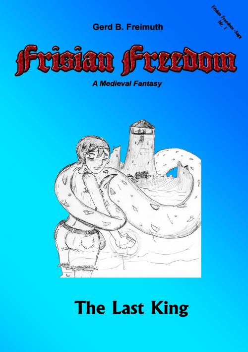 Cover of the book Frisian Freedom - Act I Revisited by Gerd B. Freimuth, Books on Demand