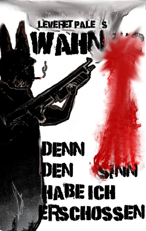 Cover of the book Wahn by Leveret Pale, Books on Demand