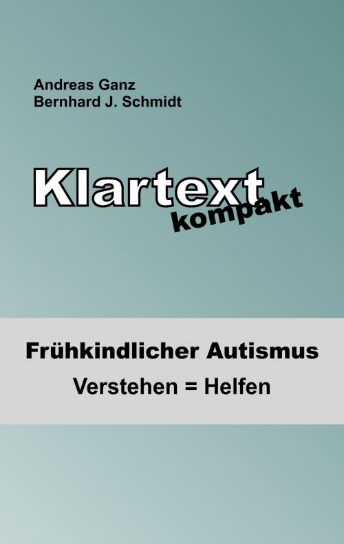 Cover of the book Klartext kompakt by Andreas Ganz, Bernhard J. Schmidt, Books on Demand