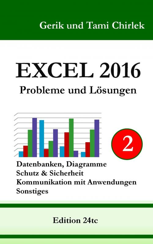 Cover of the book Excel 2016 . Probleme und Lösungen . Band 2 by Gerik Chirlek, Tami Chirlek, Books on Demand