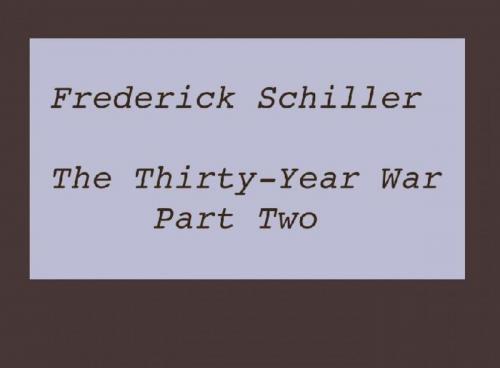 Cover of the book The Thirty-Year War Part Two by Frederick Schiller, epubli