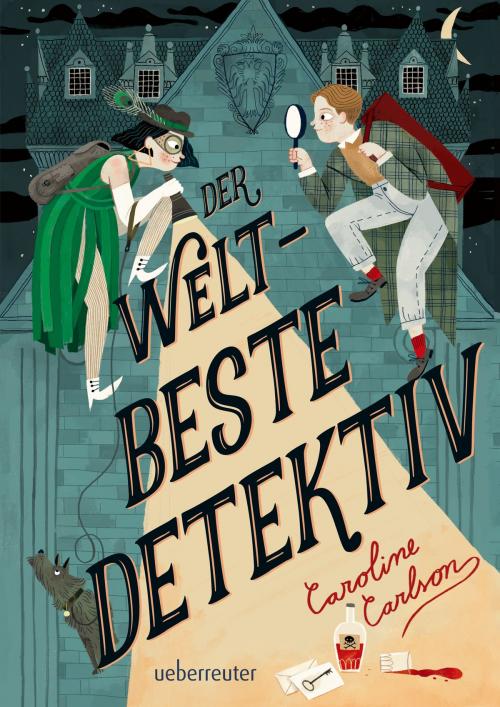 Cover of the book Der weltbeste Detektiv by Caroline Carlson, Ueberreuter Verlag