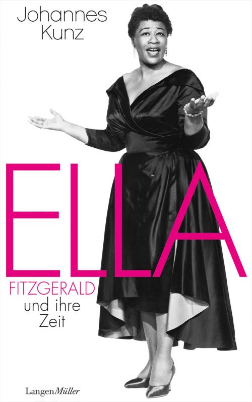 Cover of the book Ella Fitzgerald und ihre Zeit by Johannes Kunz, LangenMüller