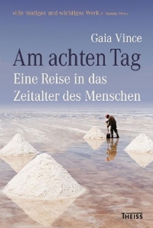 Cover of the book Am achten Tag by Gaia Vince, wbg Theiss