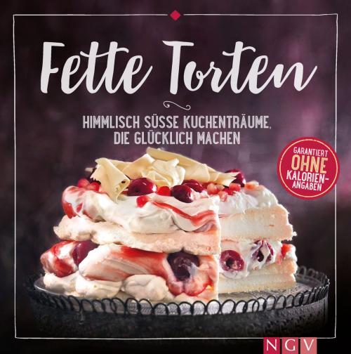 Cover of the book Fette Torten by Nina Engels, Naumann & Göbel Verlag
