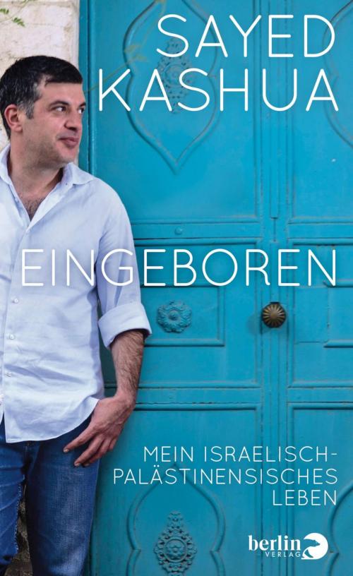 Cover of the book Eingeboren by Sayed Kashua, eBook Berlin Verlag