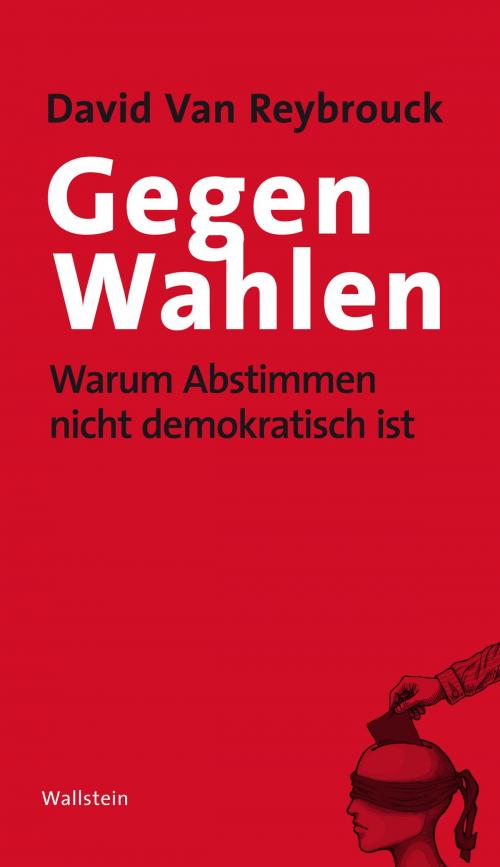 Cover of the book Gegen Wahlen by David Van Reybrouck, Wallstein Verlag