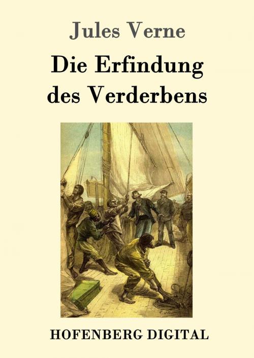 Cover of the book Die Erfindung des Verderbens by Jules Verne, Hofenberg