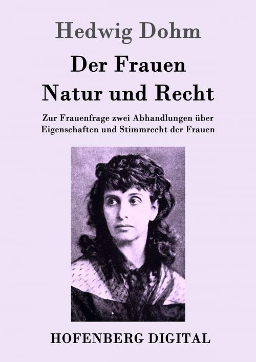 Cover of the book Der Frauen Natur und Recht by Hedwig Dohm, Hofenberg