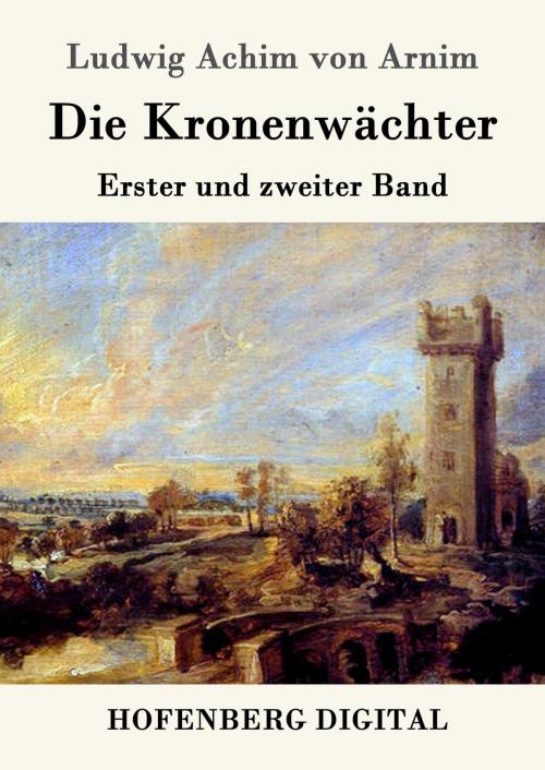 Cover of the book Die Kronenwächter by Ludwig Achim von Arnim, Hofenberg