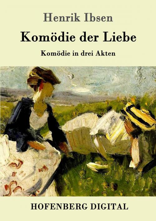 Cover of the book Komödie der Liebe by Henrik Ibsen, Hofenberg