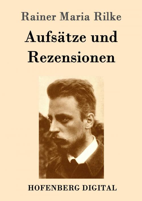 Cover of the book Aufsätze und Rezensionen by Rainer Maria Rilke, Hofenberg