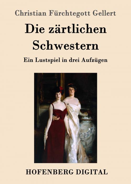 Cover of the book Die zärtlichen Schwestern by Christian Fürchtegott Gellert, Hofenberg