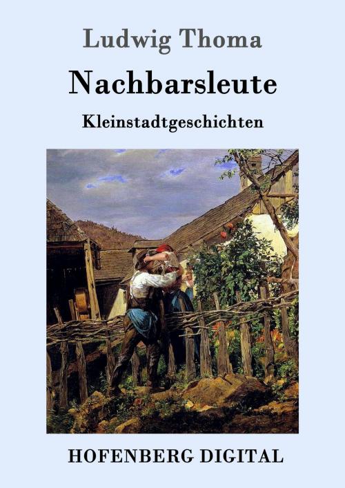 Cover of the book Nachbarsleute by Ludwig Thoma, Hofenberg