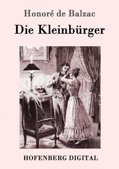Cover of the book Die Kleinbürger by Honoré de Balzac, Hofenberg