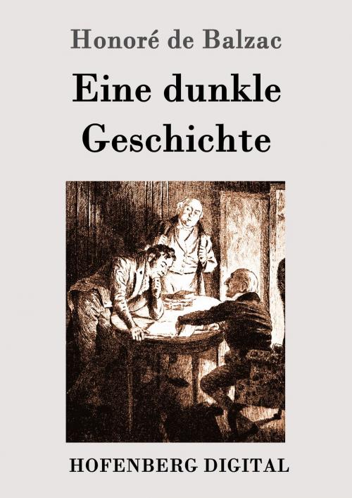 Cover of the book Eine dunkle Geschichte by Honoré de Balzac, Hofenberg
