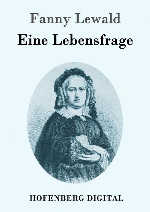 Cover of the book Eine Lebensfrage by Fanny Lewald, Hofenberg