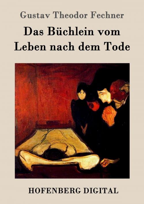 Cover of the book Das Büchlein vom Leben nach dem Tode by Gustav Theodor Fechner, Hofenberg