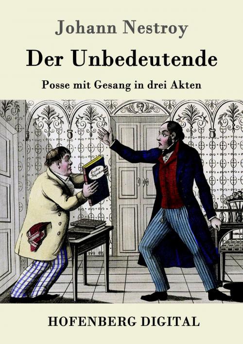 Cover of the book Der Unbedeutende by Johann Nestroy, Hofenberg