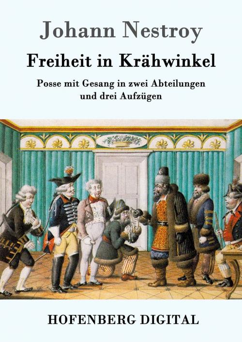 Cover of the book Freiheit in Krähwinkel by Johann Nestroy, Hofenberg