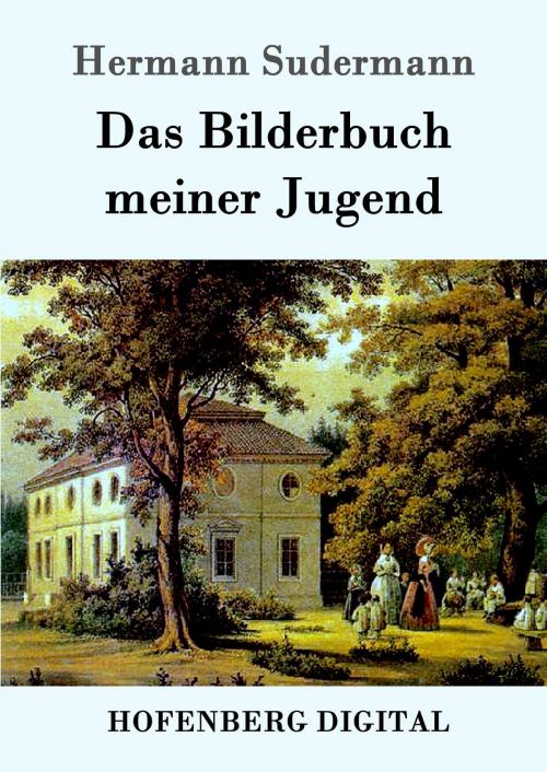 Cover of the book Das Bilderbuch meiner Jugend by Hermann Sudermann, Hofenberg