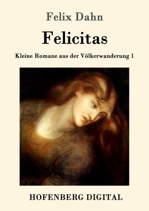 Cover of the book Felicitas by Felix Dahn, Hofenberg