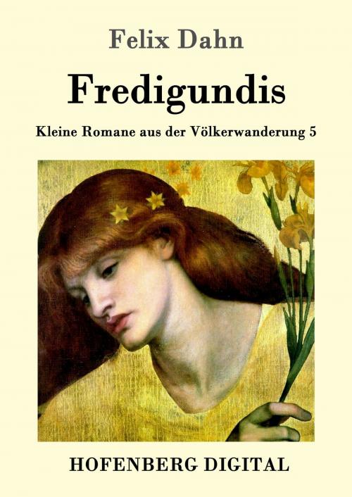 Cover of the book Fredigundis by Felix Dahn, Hofenberg