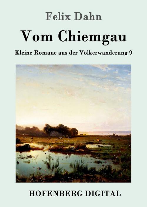 Cover of the book Vom Chiemgau by Felix Dahn, Hofenberg