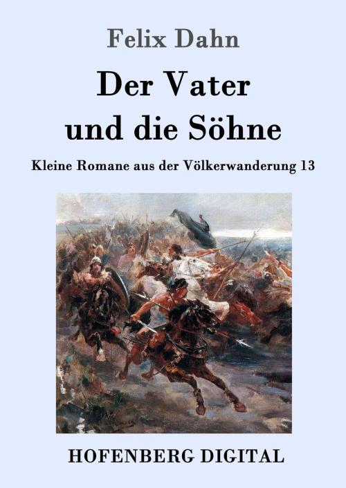 Cover of the book Der Vater und die Söhne by Felix Dahn, Hofenberg