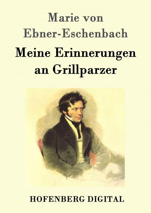 Cover of the book Meine Erinnerungen an Grillparzer by Marie von Ebner-Eschenbach, Hofenberg