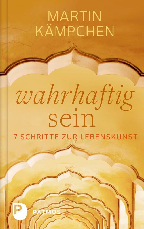 Cover of the book Wahrhaftig sein by Martin Kämpchen, Patmos Verlag