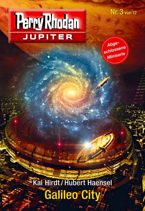 Cover of the book Jupiter 3: Galileo City by Kai Hirdt, Hubert Haensel, Perry Rhodan digital
