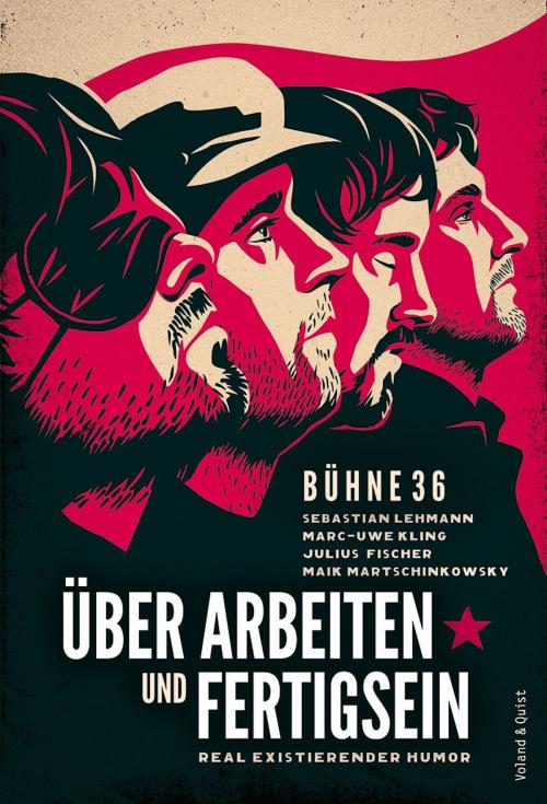 Cover of the book Über Arbeiten und Fertigsein by Marc-Uwe Kling, Sebastian Lehmann, Julius Fischer, Maik Martschinkowsky, Voland & Quist
