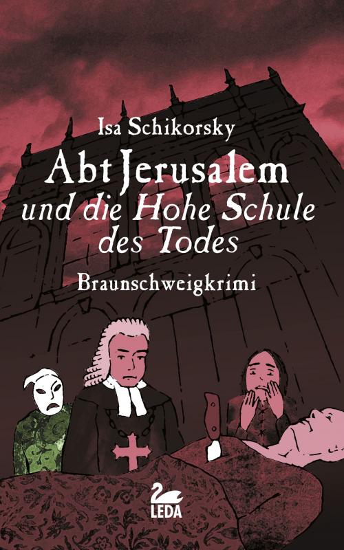 Cover of the book Abt Jerusalem und die Hohe Schule des Todes: Historischer Krimi by Isa Schikorsky, Leda Verlag
