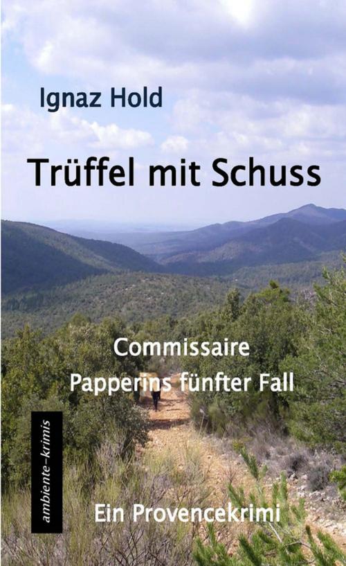 Cover of the book Trüffel mit Schuss by Ignaz Hold, ambiente-krimis