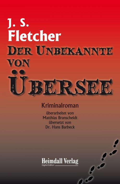 Cover of the book Der Unbekannte von Übersee by Joseph Smith Fletcher, Matthias Branscheidt, Heimdall