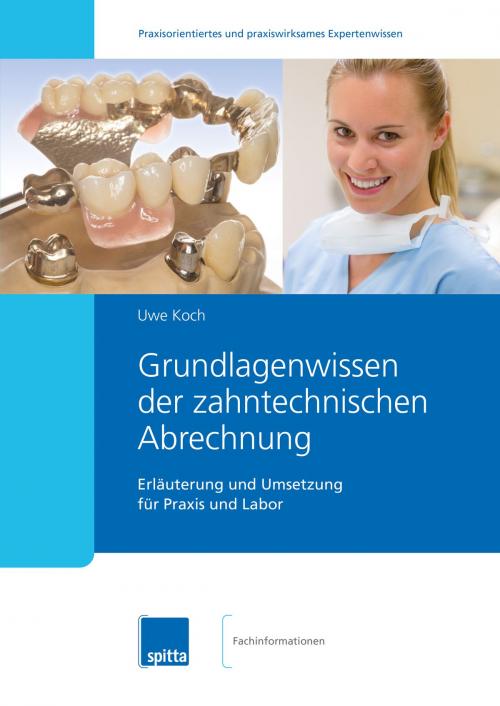 Cover of the book Grundlagenwissen Zahntechnische Abrechnung by Uwe Koch, Spitta